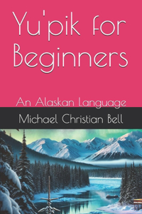 Yu'pik for Beginners