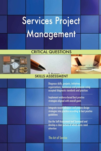 Services Project Management Critical Questions Skills Assessment