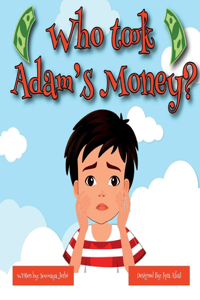 Who took Adam's Money?