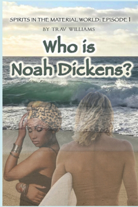 Who Is Noah Dickens?