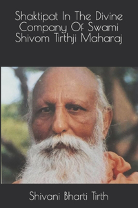 Shaktipat In The Divine Company Of Swami Shivom Tirthji Maharaj