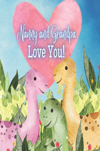 Nanny and Grandpa Love You!