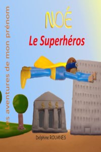 Noé le Superhéros