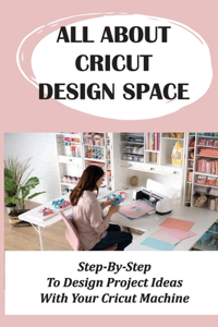 All About Cricut Design Space