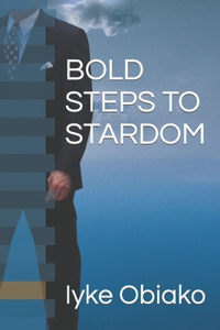 Bold Steps to Stardom