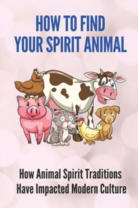 How To Find Your Spirit Animal
