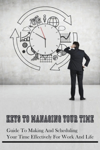 Keys To Managing Your Time