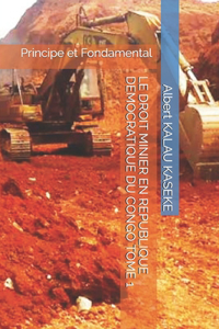 Le Droit Minier En Republique Democratique Du Congo Tome 1