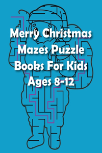 Merry Christmas Mazes Puzzle Books For Kids Ages 8-12