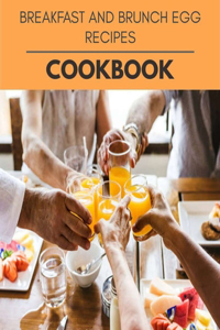Breakfast And Brunch Egg Recipes Cookbook