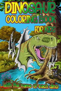 Dinosaur Coloring Book For Kids With The Name Of Each Dino