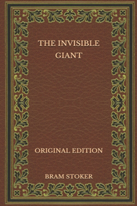 The Invisible Giant - Original Edition