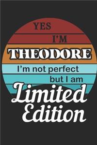 YES IM Theodore Im not perfect but i am Limited Edition