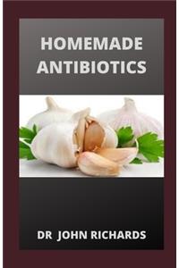 Homemade Antibiotics