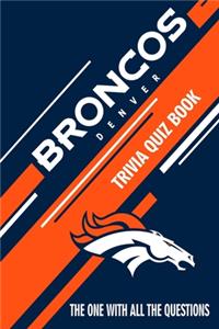 Denver Broncos Trivia Quiz Book