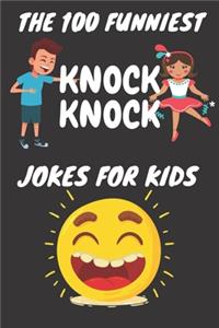 The 100 Funniest Knock-Knock Jokes for Kids