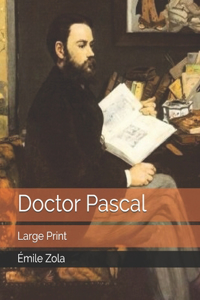 Doctor Pascal: Large Print