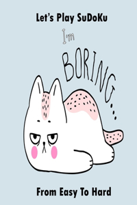 I am boring let's play sudoku from easy to hard