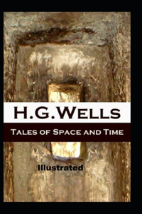 Tales of Space and Time Illustrated