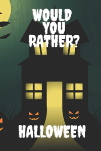 Would You Rather? Halloween