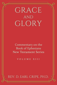 Grace and Glory - Commentary on the Book of Ephesians