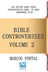 Bible Controversies - Volume 2