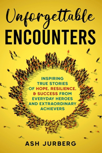 Unforgettable Encounters