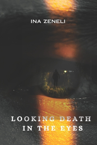 Looking Death in the Eyes