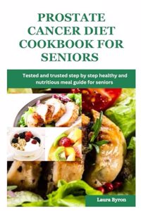 Prostate cancer diet cookbook for seniors