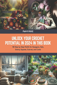 Unlock Your Crochet Potential in 2024 in this Book