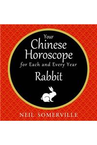 Your Chinese Horoscope for Each and Every Year - Rabbit