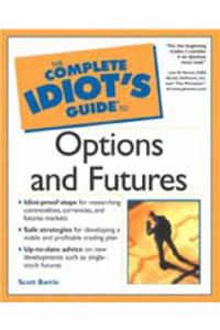 The Complete Idiot's Guide to Options and Futures