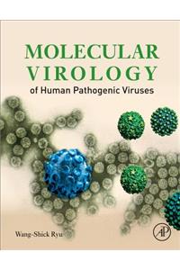 Molecular Virology of Human Pathogenic Viruses