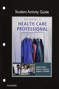 Student Activity Guide for Becoming a Health Care Professional