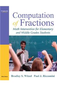 Computation of Fractions: Math Intervention for Elementary and Middle Grades Students