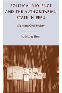 Political Violence and the Authoritarian State in Peru