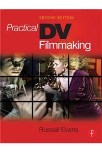 Practical DV Filmmaking