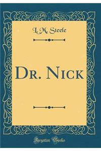 Dr. Nick (Classic Reprint)