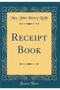 Receipt Book (Classic Reprint)