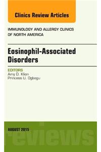 Eosinophil-Associated Disorders, an Issue of Immunology and Allergy Clinics of North America