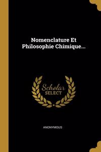 Nomenclature Et Philosophie Chimique...
