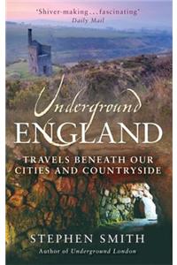 Underground England: Travels Beneath Our Cities and Countryside