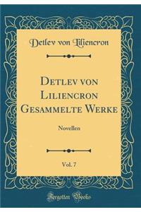 Detlev Von Liliencron Gesammelte Werke, Vol. 7: Novellen (Classic Reprint)