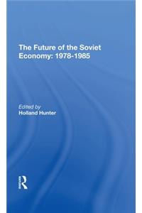 The Future Of The Soviet Economy: 19781985