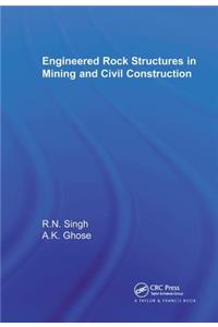 Engineered Rock Structures in Mining and Civil Construction