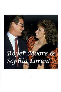 Roger Moore and Sophia Loren!
