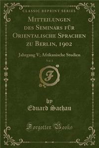 Mitteilungen Des Seminars Für Orientalische Sprachen Zu Berlin, 1902, Vol. 3