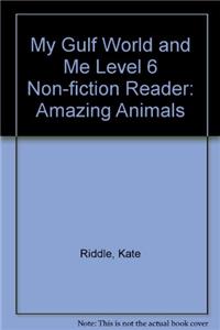 My Gulf World and Me Level 6 non-fiction reader: Amazing animals