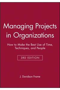 Managing Projects in Organizations