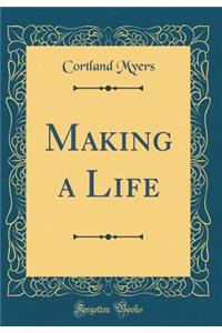 Making a Life (Classic Reprint)